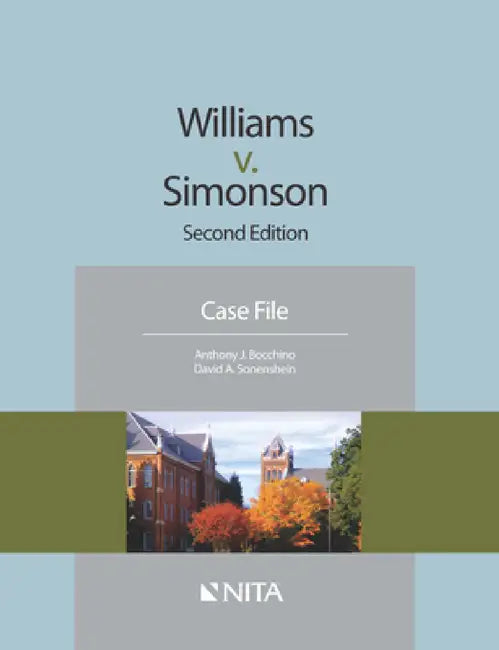 Williams v. Simonson: Case File by Anthony J. Bocchino, David A. Sonenshein