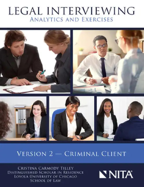 Legal Interviewing: Analytics and Exercises, Version 2, Criminal Client by Cristina C. Tilley