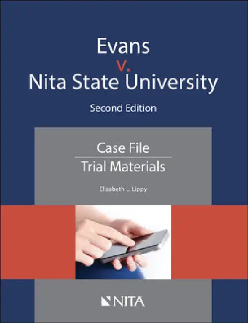 Evans v. Nita State University: Case File by Elizabeth L. Lippy