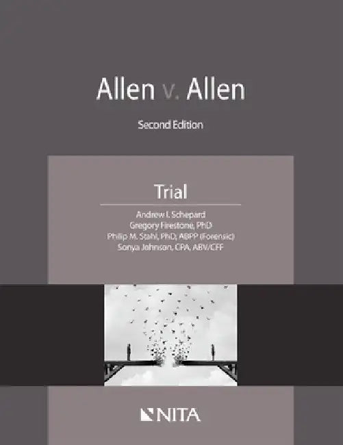 Allen v. Allen: Case File, Trial Materials by Andrew I. Schepard