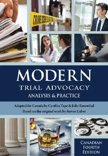 Modern Trial Advocacy: Analysis and Practice, Canadian Fourth Edition by Steven Lubet