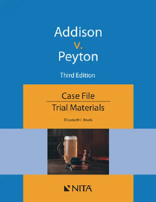 Addison v. Peyton: Case File by Elizabeth I. Boals