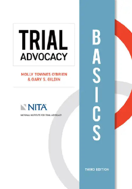 Trial Advocacy Basics by Molly Townes O'Brien