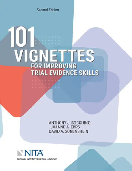 101 Vignettes for Improving Trial Evidence Skills by Anthony J. Bocchino