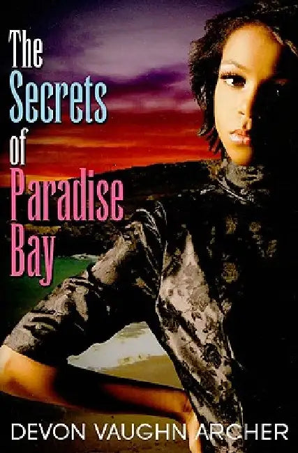 The Secrets of Paradise Bay by Devon Vaughn Archer