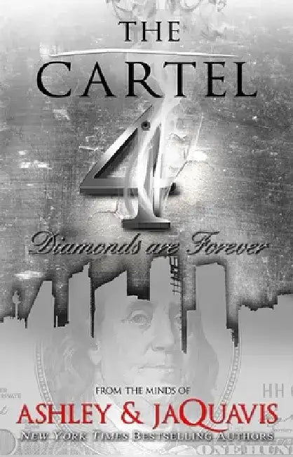 The Cartel 4: Diamonds Are Forever by Ashley & Jaquavis