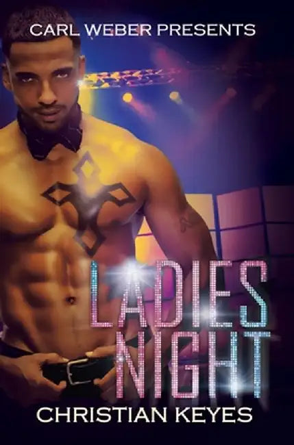 Ladies Night: Carl Weber Presents by Christian Keyes
