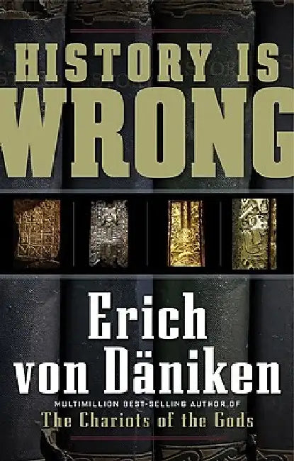 History is Wrong by Erich von Daniken