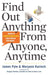 Find Out Anything from Anyone, Anytime: Secrets of Calculated Questioning from a Veteran Interrogator by James Pyle