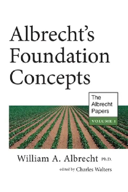 Albrecht's Foundation Concepts by William a. Albrecht