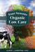 Four-Seasons Organic Cow Care by Hubert J. Karreman