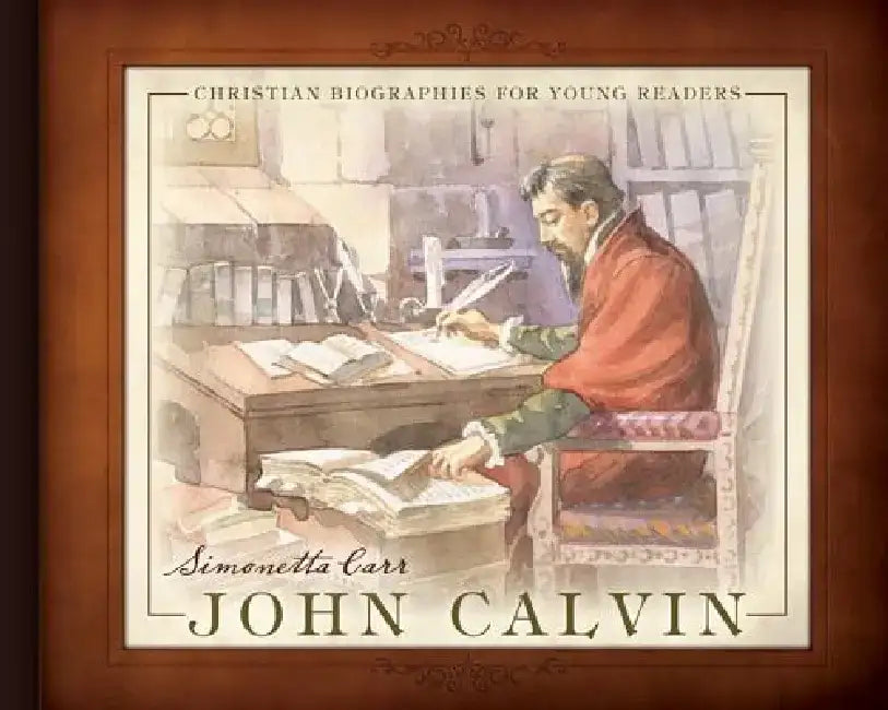 John Calvin by Simonetta Carr