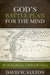God's Battle Plan for the Mind: The Puritan Practice of Biblical Meditation by David W. Saxton