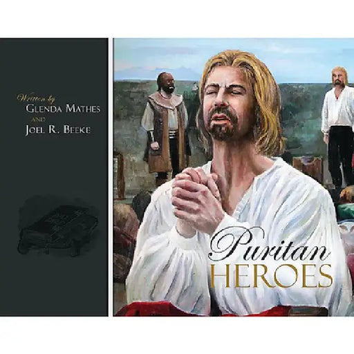 Puritan Heroes by Joel R. Beeke