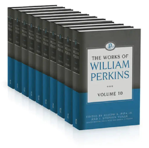 The Works of William Perkins, 10 Volumes Series by William Perkins