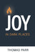 Joy in Dark Places by Thomas Parr