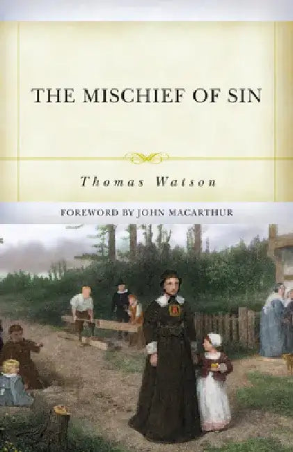 The Mischief of Sin by Thomas Watson