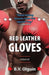 Red Leather Gloves by B. V. Olguin