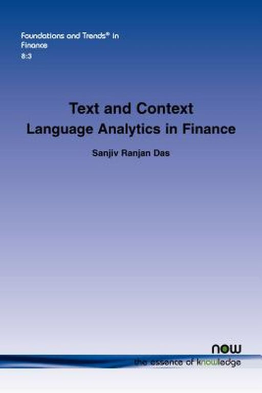 Text and Context: Language Analytics in Finance by Das, Sanjiv Ranjan