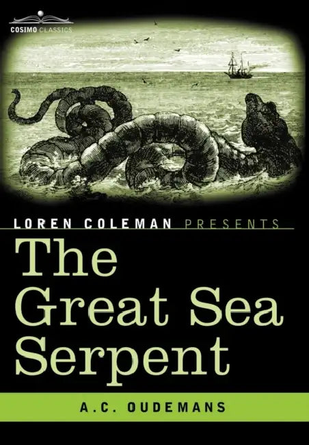 The Great Sea Serpent by Anthonie Cornelis Oudemans, Loren Coleman