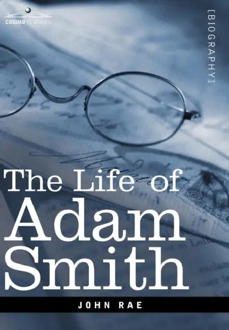 Life of Adam Smith by John Rae