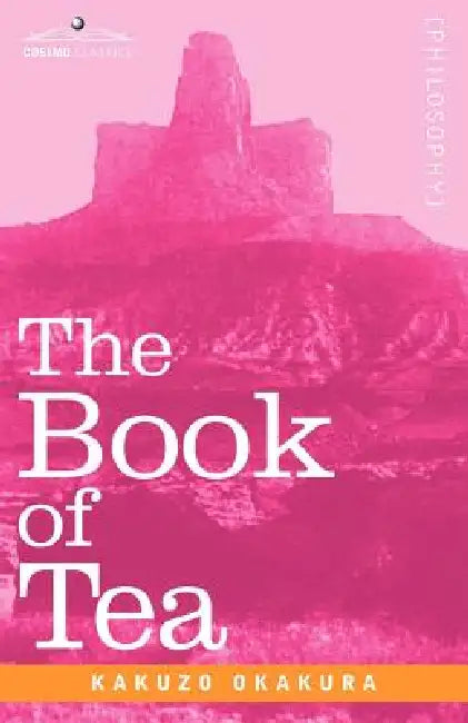 The Book of Tea by Kakuzo Okakura