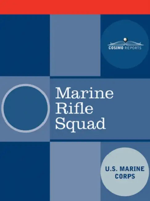 Marine Rifle Squad by U S Marine Corps, United States Marine Corps