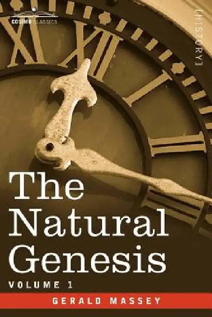 The Natural Genesis - Vol.1 by Gerald Massey
