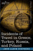 Incidents of Travel in Greece, Turkey, Russia, and Poland by John Lloyd Stephens