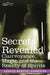 Secrets Revealed: Clairvoyance, Magic and the Reality of Spirits by Charles Webster Leadbeater