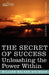 The Secret of Success: Unleashing the Power Within by William Walker Atkinson