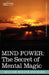 Mind Power: The Secret of Mental Magic by William Walker Atkinson