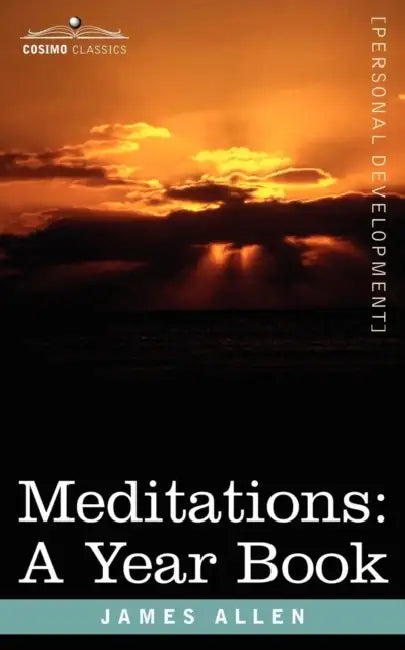 Meditations: A Year Book by James Allen