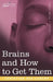 Brains and How to Get Them by Christian D. Larson
