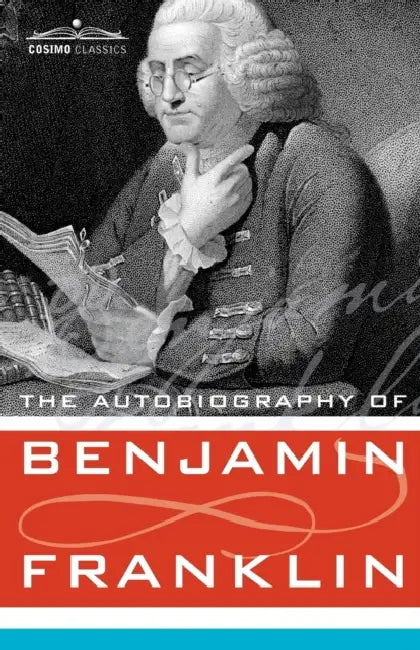 The Autobiography of Benjamin Franklin by Benjamin Franklin