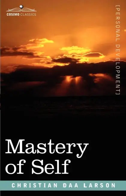 Mastery of Self by Christian D. Larson