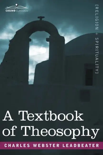 A Textbook of Theosophy by Charles Webster Leadbeater
