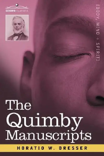 The Quimby Manuscripts by Horatio W. Dresser