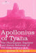 Apollonius of Tyana: The Philosopher, Explorer and Social Reformer of the First Century A.D by G. R. S. Mead