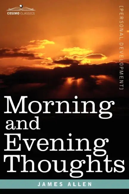 Morning and Evening Thoughts by James Allen