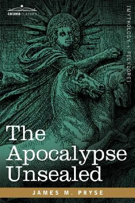 The Apocalypse Unsealed by James M. Pryse