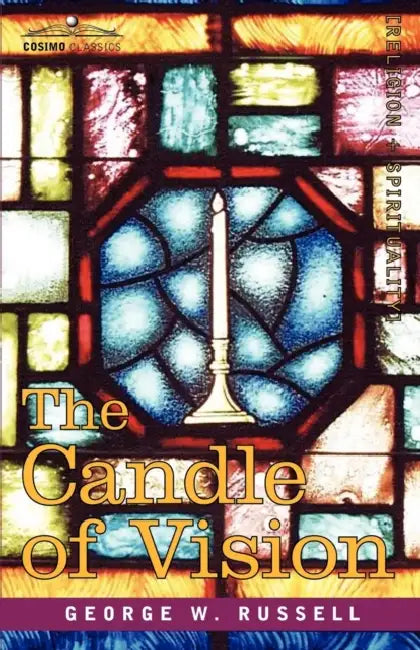 The Candle of Vision by George W. Russell