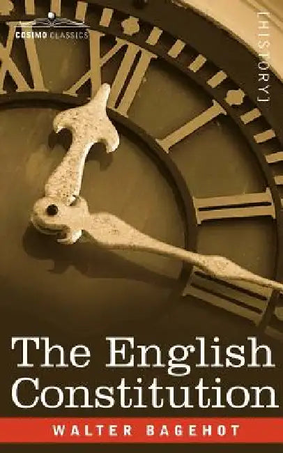 The English Constitution by Walter Bagehot