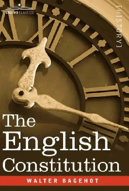 The English Constitution by Walter Bagehot
