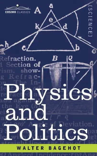 Physics and Politics by Walter Bagehot