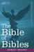 The Bible of Bibles by Kersey Graves