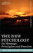 The New Psychology: Its Message, Principles and Practice by William Walker Atkinson