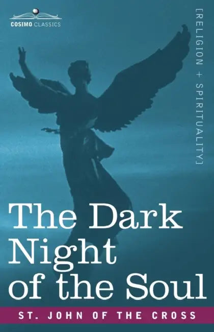The Dark Night of the Soul by St John of the Cross, Father Benedict Zimmerman