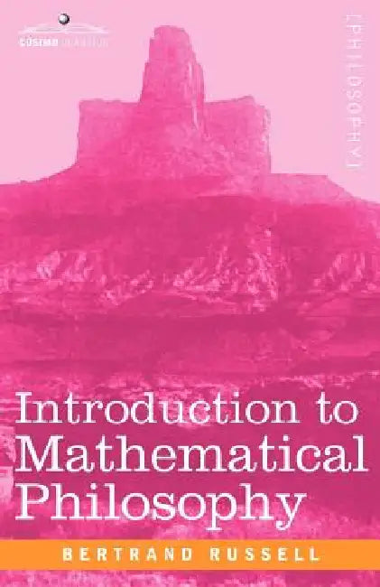 Introduction to Mathematical Philosophy by Bertrand Russell