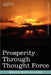 Prosperity Through Thought Force by Bruce Maclelland
